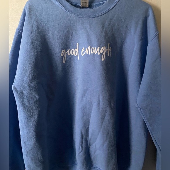 Hanes Sweaters - “Good Enough” SweatShirt